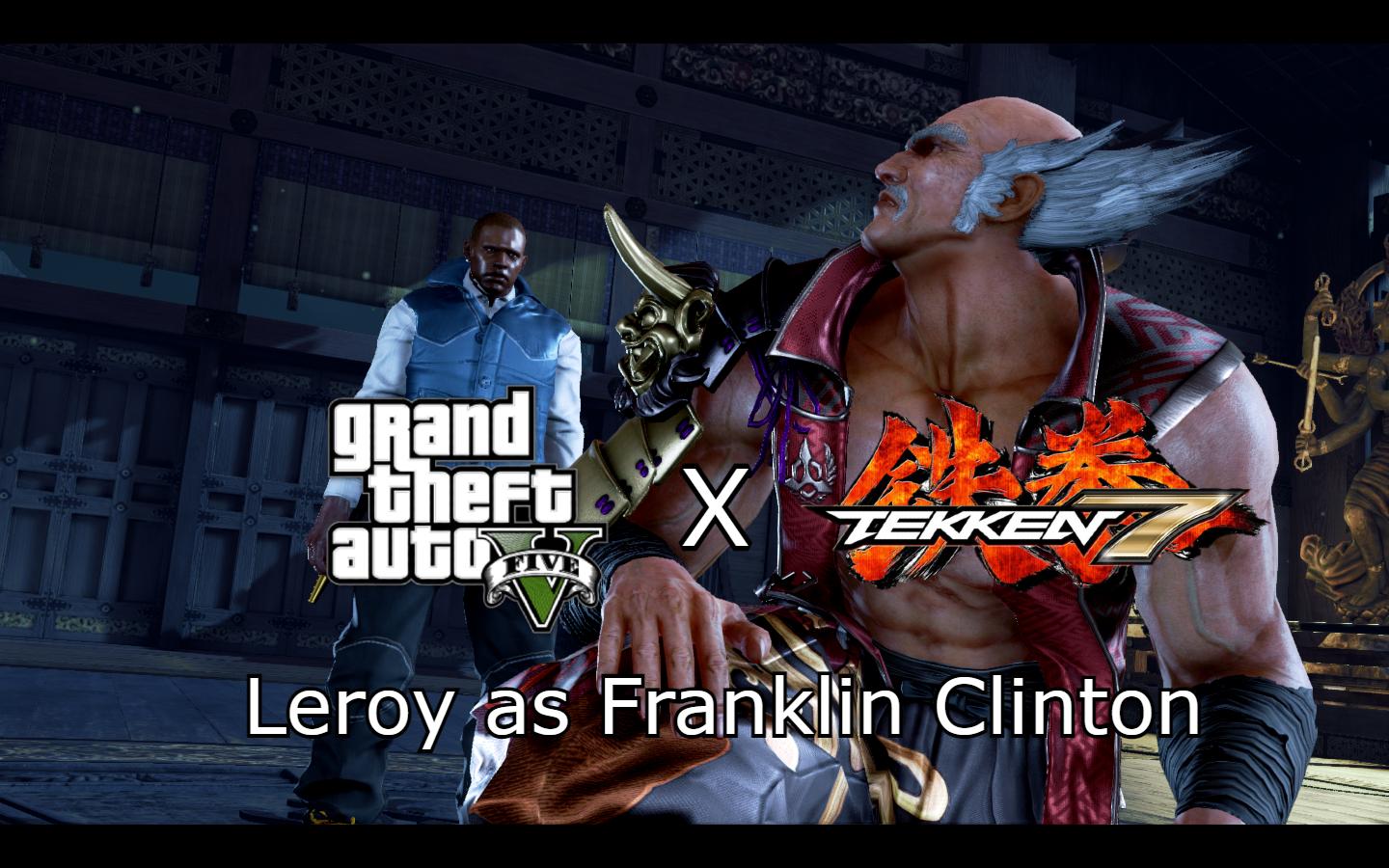 GTA 5 X TEKKEN 7: Leroy as Franklin Clinton V3