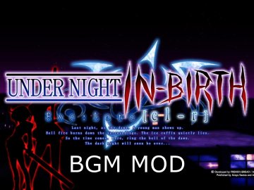 UNDER NIGHT IN-BIRTH Music Mod