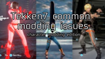 Tekken7 modding issues and possible solutions